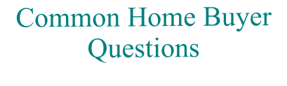 Common Home Buyer Questions